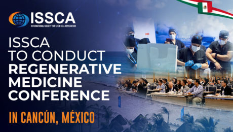 ISSCA to Conduct Regenerative Medicine Conference in Cancún, México